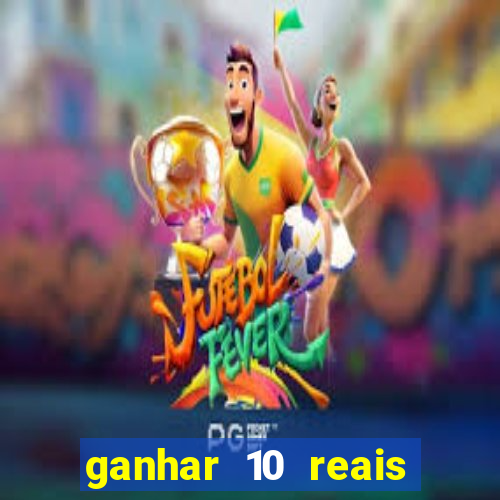 ganhar 10 reais agora no pix